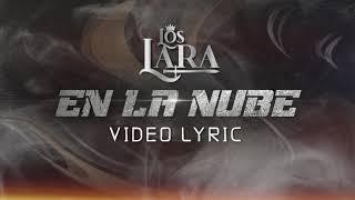 Los Lara  En la Nube  Lyric Oficial [upl. by Orutra]