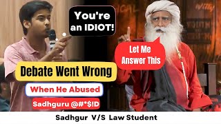 ANGRY LAW STUDENT ABUSED SADHGURU  Watch What Happened To Him Next HEATED DEBATE At Nalsar [upl. by Rosenquist]