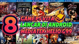 Top 8 Game PS Vita Vita3k Lancar Di Android Mediatek Helio G99 [upl. by Orpah]