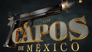 Los Capos De Mexico  El Cabron [upl. by Annovoj414]