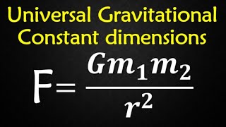 Dimensions for the UNIVERSAL GRAVITATIONAL CONSTANT G [upl. by Sanger]