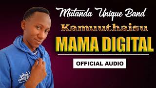 Mutanda Unique Band  Mama Digital Official Audio [upl. by Callahan]