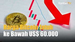 Tengok Penyebab Harga Bitcoin Jatuh ke Bawah US 60000  Kontan News [upl. by Drusus]