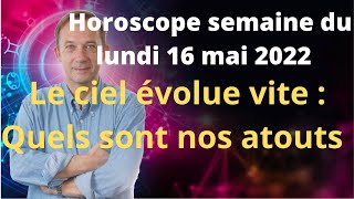 Horoscope semaine du lundi 16 mai 2022 [upl. by Noemis]