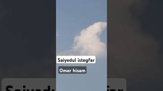 Saiyedul istegfartelwat by omar hisamquran rectationislamicshortviralshortshort [upl. by Leiuqeze]