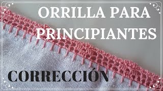 CORRECCIÓN Orillas en Crochet para Principiantes 24 Orilla Sencilla [upl. by Bancroft899]