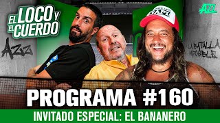 EL LOCO Y EL CUERDO CON EL BANANERO  EPISODIO 160 [upl. by Endor]