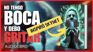 🔴 Audiolibro No tengo boca y debo gritar Harlan Ellison  Voz humana y dramatización en español [upl. by Layton]