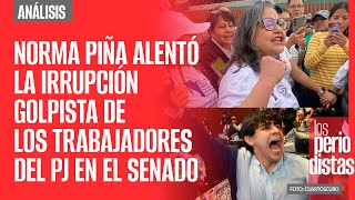 Análisis ¬ Norma Piña alentó la irrupción golpista de los trabajadores del PJ en el Senado [upl. by Harden35]