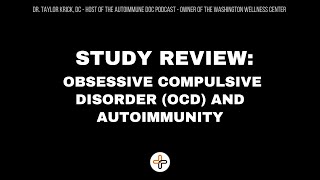 Study Review Obsessive Compulsive Disorder OCD and Autoimmunity [upl. by Lehcor]