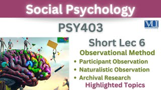 PSY403 Short Lecture 6Observational MethodParticipantNaturalistic ObservationArchival Research [upl. by Argile]