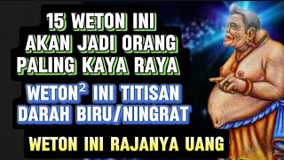 WETON PALING KAYA RAYA  WETON TITISAN DARAH BIRU  WETON NINGRAT  WETON RAJA UANG  PRIMBON JAWA [upl. by Ziagos]