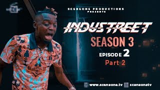 INDUSTREET S3EP2  INGRATE Part 2 [upl. by Aroved]