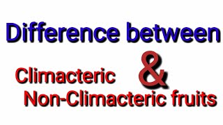 Difference between Climacteric and NonClimacteric Fruits ClimactericNonClimactericFruitshorticos [upl. by Frear]