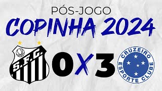 Santos 0 x 3 Cruzeiro  análise e comentários  Copinha [upl. by Ayortal]