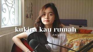 KUKIRA KAU RUMAH  AMIGDALA  SEIVABELCOVER [upl. by Yelrac]