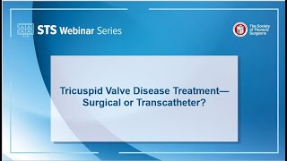 Tricuspid Valve Disease Treatment—Surgical or Transcatheter November 18 2021 [upl. by Lebatsirhc617]