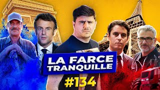 La Farce Tranquille 134  ATTAL TRACTEURS MACRON ÇA VA PÉTER [upl. by Nah67]