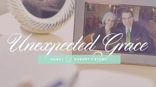 Unexpected Grace Nancy amp Robert’s Story [upl. by Drye]