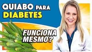 Quiabo para Diabetes Funciona Mesmo Como Usar E a Água de Quiabo DICAS [upl. by Namrej635]