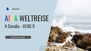 VLOG 9  Weltreise der AIDAsol  unser erster Hafen A Coruña in Spanien [upl. by Ordnajela]