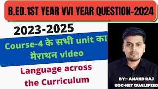 BEd1st Year Mairathan Video 2024 ।। Course4 Language Across The Curriculum Bihar University [upl. by Diena]