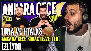 ATABERK DOĞAN TUNA TAVUS VE HTALKS ANKARA GECE SOKAK LEZZETLERİ İZLİYOR [upl. by Shatzer]