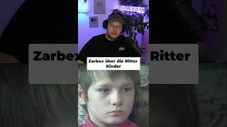 Zarbex über die Ritter Kinder [upl. by Ahsuas188]