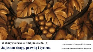 Wakacyjna Szkoła Biblijna 2023 6 [upl. by Ahsenrat]