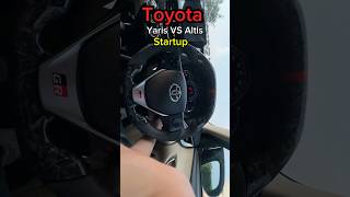 Yaris VS Altis  startup test toyotacorollamodified shorts [upl. by Aggarwal]