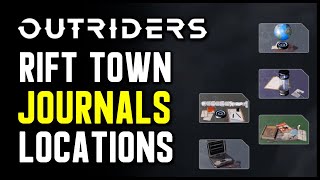 Outriders Rift Town  All Journal Locations [upl. by Aillemac]