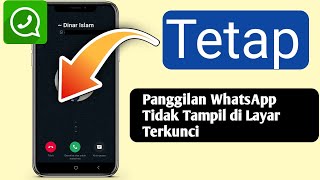 Cara Memperbaiki Panggilan Whatsapp Tidak Tampil di LayarMasalah Layar Kunci 2024 [upl. by Ileyan]