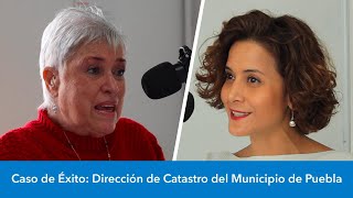 PODCAST SIGSA  Caso de Éxito Dirección de Catastro del Municipio de Puebla [upl. by Annadal]