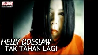 Melly Goeslaw  Tak Tahan Lagi Official Music Video [upl. by Lowenstern]