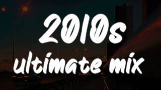 2010s throwback mix nostalgia playlist [upl. by Howe699]