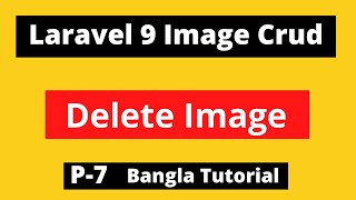 Laravel 9 Image Crud Bangla Tutorial  Delete Image  P7 [upl. by Lenroc]