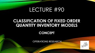 Classification of Fixed Order Quantity Inventory Models in OR  Key Concepts  OR  Theory  L90 [upl. by Larual]