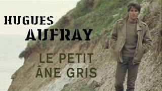 Hugues Aufray  Le petit âne gris Audio Officiel [upl. by Lledor]