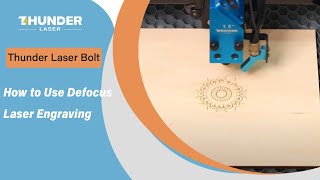 Thunder Laser Bolt Tutorial How to Use Defocus Laser Engraving [upl. by Durrell]