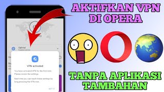 Cara Aktifkan VPN di Opera Mini [upl. by Aicile980]