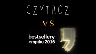 Bestsellery Empiku 2016 vs Czytacz  Strefa Czytacza [upl. by Ivanna655]