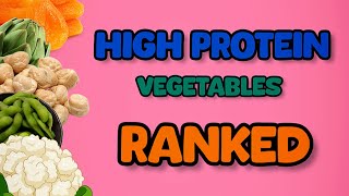 Protein Rich Vegetables Tier List  Top Protein Rich Vegetables To Eat  Vegetarian Food [upl. by Scales]