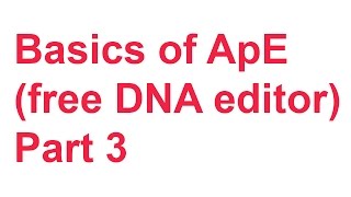 Tutorial 7 How to use ApE Free DNA editing program Part 3 Restriction Enzymes [upl. by Brest733]