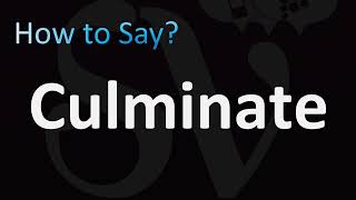 How to Pronounce Culminate [upl. by Omissam22]