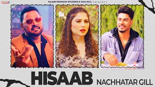 Hisaab Official Video  Nachhatar Gill [upl. by Lem]