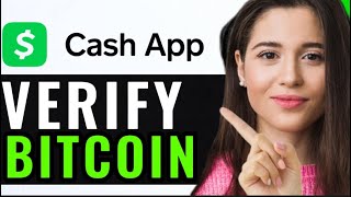 HOW TO VERIFY BITCOIN ON CASH APP FULL GUIDE [upl. by Fantasia411]