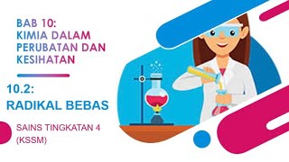 BAB 10 KIMIA DALAM PERUBATAN amp KESIHATAN 102 Radikal Bebas  Sains Tingkatan 4  BUKU TEKS KSSM [upl. by Forsyth495]