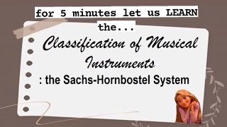 HORNBOSTEL SACHS CLASSIFICATION OF MUSICAL INSTRUMENTS  MAPEH LESSON [upl. by Hal]