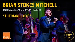 Brian Stokes Mitchell performs quotThe Man I Lovequot 2024 SFJAZZ Gala [upl. by Wadlinger184]