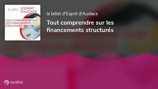 Tout comprendre sur les financements structurés [upl. by Notsua]